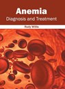 Anemia: Diagnosis and Treatment - Rudy Willis - 9781632414205