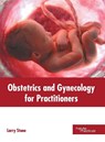 Obstetrics and Gynecology for Practitioners - Larry Stone - 9781632415080