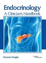 Endocrinology: A Clinician's Handbook - Donovan Douglas - 9781632415981