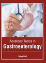 Advanced Topics in Gastroenterology - Cyrus Holt - 9781632416117