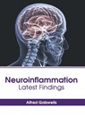 Neuroinflammation: Latest Findings - Alfred Galswells - 9781632416810