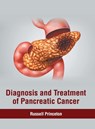 Diagnosis and Treatment of Pancreatic Cancer - Russell Princeton - 9781632416896