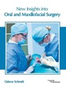 New Insights Into Oral and Maxillofacial Surgery - Gideon Schmidt - 9781632417756