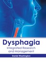 Dysphagia: Integrated Research and Management - Daniel Washington - 9781632418807