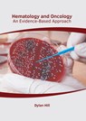 Hematology and Oncology: An Evidence-Based Approach - Dylan Hill - 9781632418944