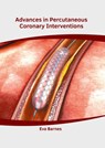 Advances in Percutaneous Coronary Interventions - Eva Barnes - 9781632419279