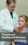Thyroid and Parathyroid Diseases - Benjamin Copes - 9781632424037