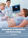 Essentials of Obstetrics and Gynecology - Larry Stone - 9781632424624