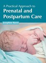 A Practical Approach to Prenatal and Postpartum Care - Josephine Buren - 9781632426642