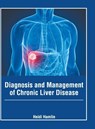 Diagnosis and Management of Chronic Liver Disease - Heidi Hamlin - 9781632426802