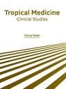 Tropical Medicine: Clinical Studies - Cyrus Hank - 9781632428202