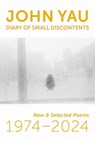 Diary of Small Discontents - John Yau - 9781632431752