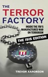 The Terror Factory: The Isis Edition - Trevor Aaronson - 9781632460653