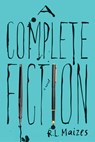 A Complete Fiction - R. L. Maizes - 9781632462114
