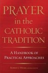 PRAYER IN THE CATH TRADITION - Robert J. Wicks - 9781632530325
