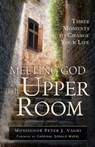 Meeting God in the Upper Room - VAGHI,  Peter J. - 9781632531261
