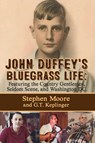 John Duffey's Bluegrass Life - Stephen Moore ; G T Keplinger - 9781632638397