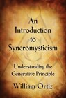 An Introduction to Syncromysticism - ORTIZ,  William Anthony - 9781632639615
