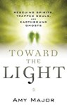 Toward the Light - Amy (Amy Major) Major - 9781632650009