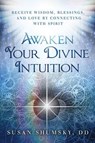 Awaken Your Divine Intuition - Susan G. Shumsky - 9781632650283