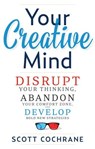 Your Creative Mind - Scott (Scott Cochrane) Cochrane - 9781632650443