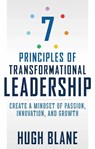 7 Principles of Transformational Leadership - Hugh Blane - 9781632650931