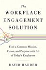 The Workplace Engagement Solution - HARDER,  David - 9781632650993