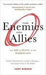 Turn Enemies into Allies - Judy Ringer - 9781632657787