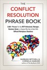 The Conflict Resolution Phrase Book - Barbara Mitchell ; Cornelia Gamlem - 9781632659064