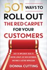 501 Ways to Roll Out the Red Carpet for Your Customers - Donna Cutting - 9781632659750