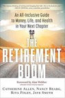 The Retirement Boom - Catherine Allen ; Nancy Bearg ; Rita Foley ; Jaye Smith - 9781632659828