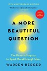 A More Beautiful Question - Warren Berger - 9781632861054