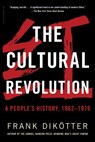 The Cultural Revolution: A People's History, 1962--1976 - Frank Dikötter - 9781632864239