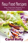Raw Food Recipes - Carol Kelly ; Robinson Anna - 9781632872272