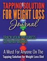 Tapping Solution for Weight Loss Journal - Speedy Publishing LLC - 9781632874245