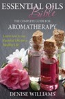 Essential Oils Bible - Denise Williams - 9781632874573