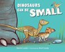 Dinosaurs Can Be Small - Darrin Lunde - 9781632893048