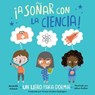 ¡A soñar con la ciencia! (Spanish Edition) - Michelle Schaub - 9781632894380
