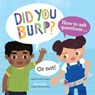 Did You Burp? - April Pulley Sayre - 9781632895851
