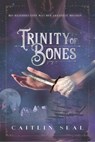 Trinity of Bones - Caitlin Seal - 9781632896629