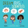 Dream Big, Little Scientists - Michelle Schaub - 9781632897862