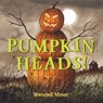 Pumpkin Heads - Wendell Minor - 9781632897886