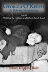 Georgia O'Keeffe, A Private Friendship, Part II Softcover - Nancy Hopkins Reily - 9781632930439