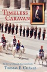 Timeless Caravan - Thomas E Chavez - 9781632932525
