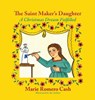 The Saint Maker's Daughter - Marie Romero Cash - 9781632932846
