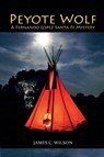 Peyote Wolf - James C Wilson - 9781632933072