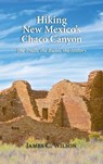 Hiking New Mexico's Chaco Canyon - James C Wilson - 9781632933966