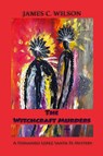 The Witchcraft Murders - James C. Wilson - 9781632936622
