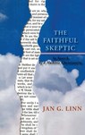 The Faithful Skeptic: In Search of a Humble Christianity (Hardcover) - Jan G. Linn - 9781632937285
