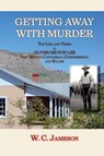 Getting Away with Murder, The Life and Times of Oliver Milton Lee - W. C. Jameson - 9781632937841